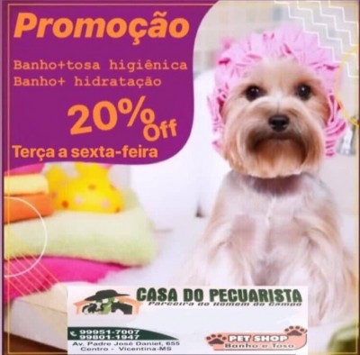 Casa do Pecuarista está com super promoção em Banho e Tosa no seu animalzinho