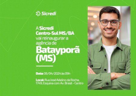 Sicredi Centro-Sul MS/BA reinaugura agência em Batayporã