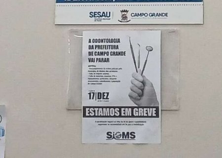 Dentistas da Prefeitura de Campo Grande anunciam greve por impasse judicial